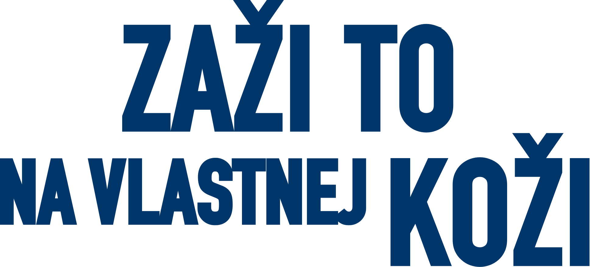 Zaži to na vlastnej koži